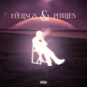 Feelings & Phillies (Explicit)