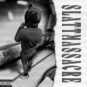 SlattMassacre (Explicit)