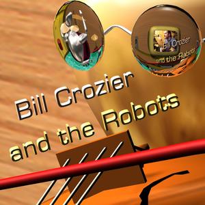 Bill Crozier and the Robots