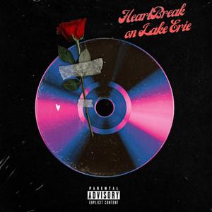 Heart Break on Lake Erie (Explicit)