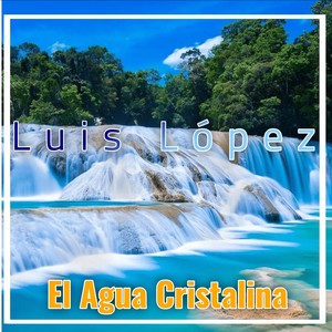 El Agua Cristalina