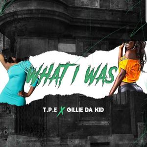 What I Was (feat. Gillie Da Kid) [Explicit]