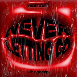 Never Letting Go (Albi Edit)