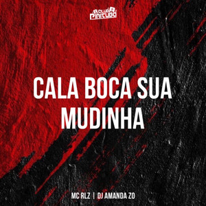 CALA BOCA SUA MUDINHA (Explicit)