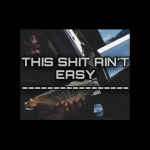 THISSHITAIN'TEASY (Explicit)