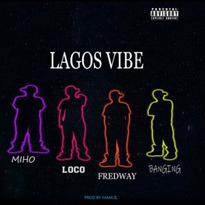 Lagos vibe (feat. Miho, Locothehybrid & Fredway)