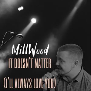 It Doesn't Matter(I'll Always Love You)