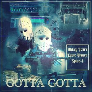 Gotta Gotta (feat. Spice 1 & Cuete Blanco) (Explicit)