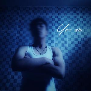Yo sé (Explicit)