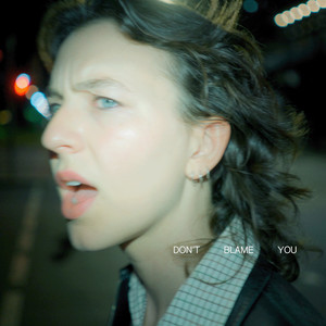 Don't Blame You