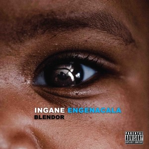 Ingane Engenacala (Explicit)