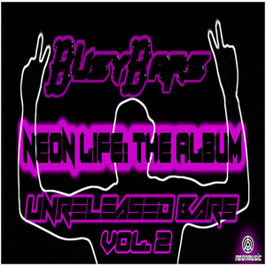 Neon Life: Unreleased Bars, Vol. 2