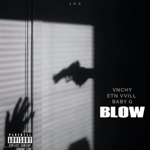 BLOW (feat. ETN Vvill & VNCHY) [Explicit]