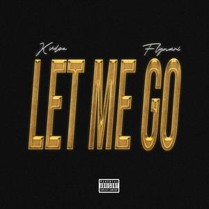 Let Me Go (feat. FLYNARI) [Explicit]