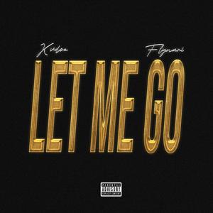Let Me Go (feat. FLYNARI) (Explicit)