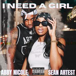 I NEED A GIRL (feat. Sean Artest) [Explicit]