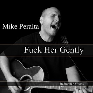 Fuck Her Gently [Bedroom Sessions] (Explicit)