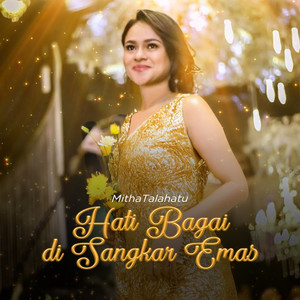 Hati Bagai Disangkar Emas