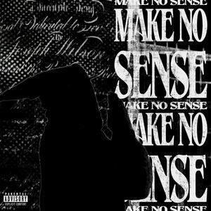 Make No Sense (Explicit)