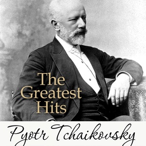 Tchaikovsky: The Greatest Hits