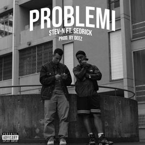 Problemi(feat. Sesedrick & Deez) (Explicit)