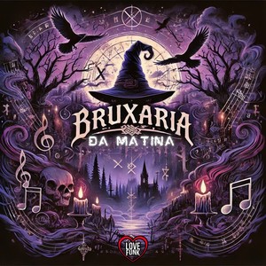 Bruxaria da Matina (Explicit)