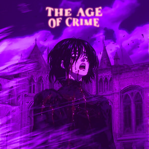 THE AGE OF CRIME (Explicit)