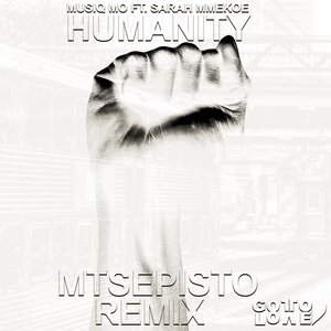 Humanity (Mtsepisto Remix)