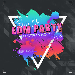 Best of EDM Party Electro & House Music Vol. 2