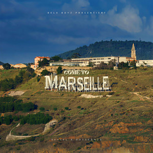 COME TO MARSEILLE (Explicit)