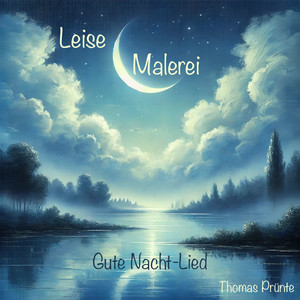 Leise Malerei (Gute-Nacht-Lied)