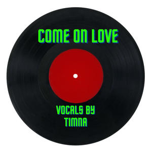 COME ON LOVE (feat. TIMNA)