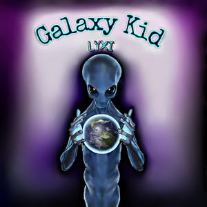 Galaxy Kid (Explicit)