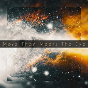 More Than Meets The Eye