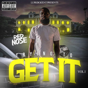RedNose Trying 2 Get It, Vol 1 (Explicit)