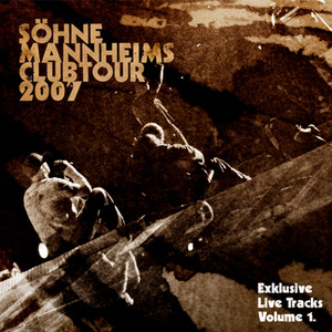Söhne Mannheims - Club-Tour 2007 Exklusive Live-Tracks Vol. 1
