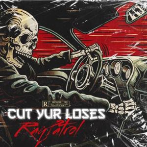 CUT YUR LOSES (feat. SKIDDY DIDDY, CJ MAXIE & REUEL STOP PLAYING) (Explicit)