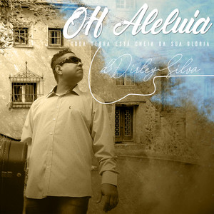 Oh Aleluia - A Terra Está Cheia Da Sua Glória
