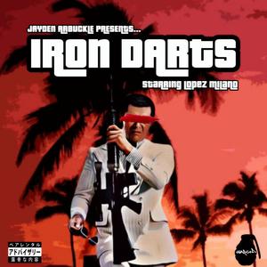 Iron Darts (feat. Lopez Milano) [Explicit]