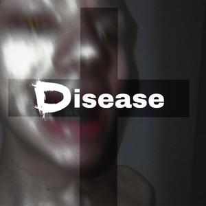 Disease (feat. MICHA3L)