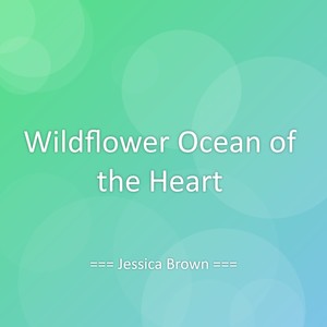 Wildflower Ocean of the Heart