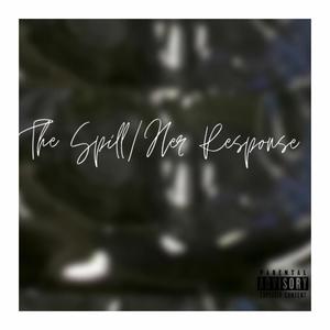 The Spill/Her Response (Explicit)