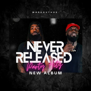 Never Released (Explicit)