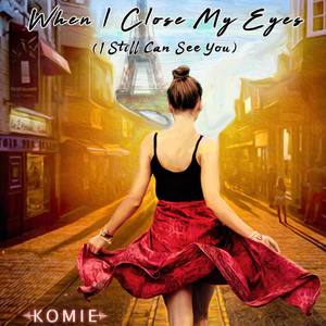 When I Close My Eyes (I Still Can See You) [feat. Idrise]