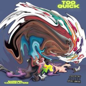 Too Quick (feat. Rarri Rel & Justin Y) (Remix|Explicit)
