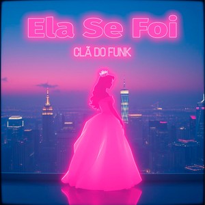 Ela Se Foi (Explicit)