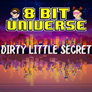 Dirty Little Secret (8 Bit Version)