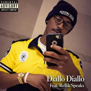 Diallo Diallo (feat. Rellik Speaks) (Explicit)