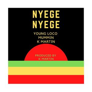 NYEGE NYEGE(feat. MUMMIN & K MARTIN)