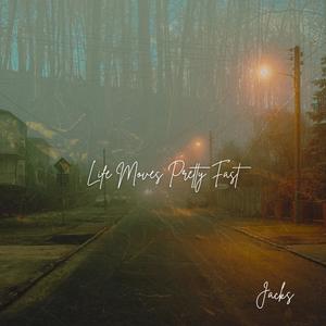 Life Moves Pretty Fast